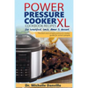 Power Pressure Cooker XL Cookbook Recipes for breakfast, lunch, dinner & dessert: The fast and simple pressure cooker guide for smart people. - Paperback
