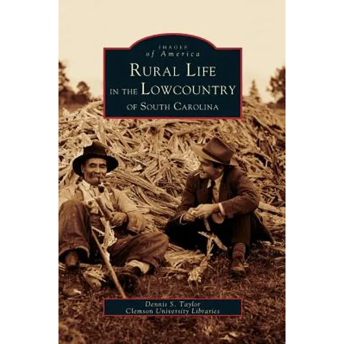Rural Life in the Lowcountry of South Carolina - Hardcover