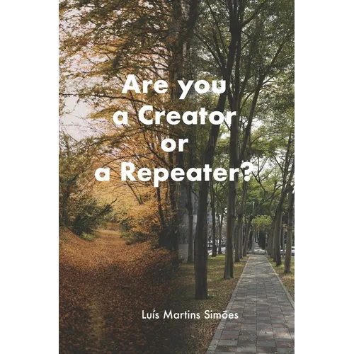 Are You a Creator or a Repeater? - Paperback