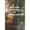 Are You a Creator or a Repeater? - Paperback