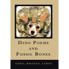 Dino Poems and Fossil Bones - Hardcover