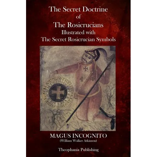 The Secret Doctrine of The Rosicrucians - Paperback