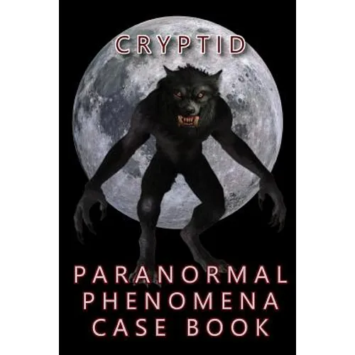 Cryptid Paranormal Phenomena Case Book - Paperback