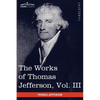 The Works of Thomas Jefferson, Vol. III (in 12 Volumes): Notes on Virginia I, Correspondence 1780 - 1782 - Paperback
