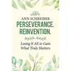 Perseverance. Reinvention.: Losing It All to Gain What Truly Matters - Paperback