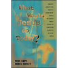 What Would Jesus Do Today - Paperback