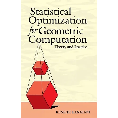 Statistical Optimization for Geometric Computation: Theory and Practice - Paperback