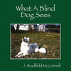 What A Blind Dog Sees - Paperback