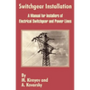 Switchgear Installation: A Manual for Installers of Electrical Switchgear and Power Lines - Paperback