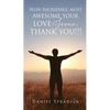 Wow Incredible, most awesome your love Jesus, thank you!!! - Paperback