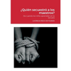 ¿Quién secuestró a los maestros?: De cuando los niños aprendían en la escuela - Paperback