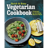 Quick & Easy Vegetarian Cookbook: 75 Recipes for Satisfying Meatless Meals - Paperback