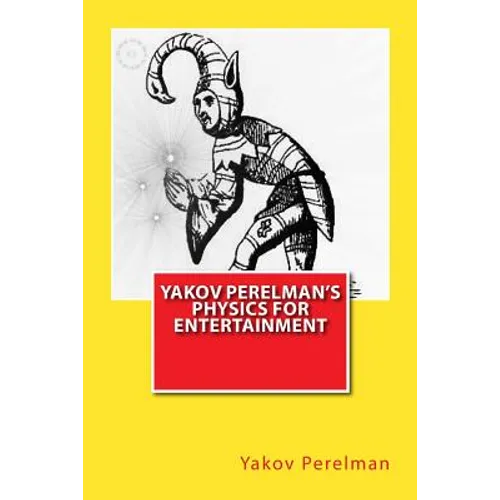 Yakov Perelman's Physics For Entertainment - Paperback