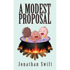 A Modest Proposal: The Original 1729 Edition - Hardcover