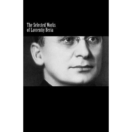 The Selected Works of Lavrentiy Beria - Paperback