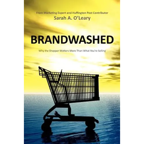 BrandWashed: Why the Shopper Matters More Than What You're Selling - Paperback