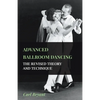 Advanced Ballroom Dancing - The Revised Theory and Technique - Hardcover