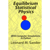 Equilibrium Statistical Physics: with Computer simulations in Python - Paperback