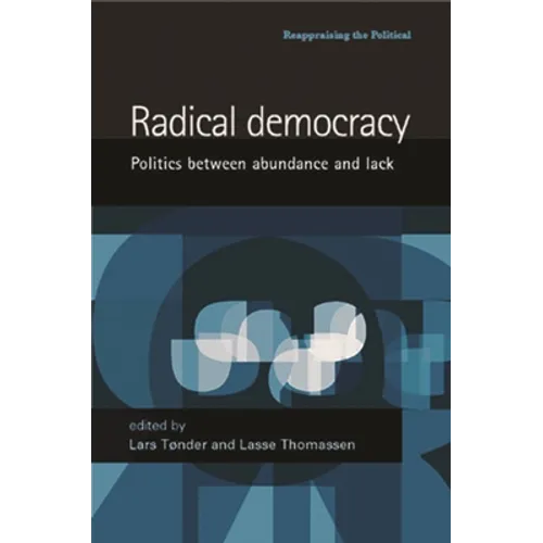 Radical Democracy: Politics Between Abundance and Lack - Paperback