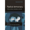 Radical Democracy: Politics Between Abundance and Lack - Paperback