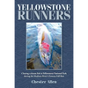 Yellowstone Runners: Chasing a dream fish in Yellowstone National Park during the Madison River's Famous Fall Run - Paperback