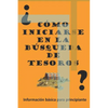 ¿Como iniciarse en la búsqueda de Tesoros?: Información Básica para Principiante - Paperback