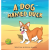 A Dog Named Duck - Hardcover