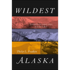 Wildest Alaska: Journeys of Great Peril in Lituya Bay - Paperback