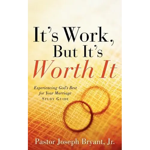 It's Work, But It's Worth It - Paperback