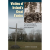 Victims of Ireland's Great Famine: The Bioarchaeology of Mass Burials at Kilkenny Union Workhouse - Paperback