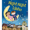 Night-Night Idaho - Board Book