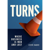 Turns: Where Business Is Won and Lost - Hardcover