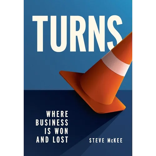 Turns: Where Business Is Won and Lost - Hardcover