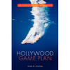 Hollywood Game Plan: How to Land a Job in Film, TV, or Digital Entertainment - Paperback