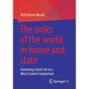 The Order of the World in House and State: Governing Social Life in a West-Eastern Comparison - Paperback