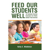 Feed Our Students Well: 18 Customer Service Concepts for Public School Food Service - Paperback