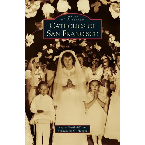 Catholics of San Francisco - Hardcover