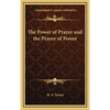 The Power of Prayer and the Prayer of Power - Hardcover