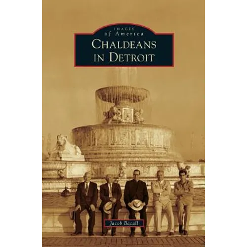 Chaldeans in Detroit - Hardcover