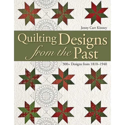 Quilting Designs from the Past: 300+ Designs from 1810-1940 - Paperback