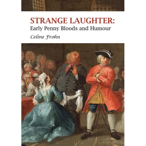 Strange Laughter: Early Penny Bloods and Humour - Paperback