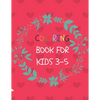 coloring book for kids 3-5: 50 Coloring Pages, Gift for Kids, Ages 3, 4, 5, Multi - Paperback