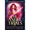 The Angel Trials: The Complete Series (Dark World) - Paperback