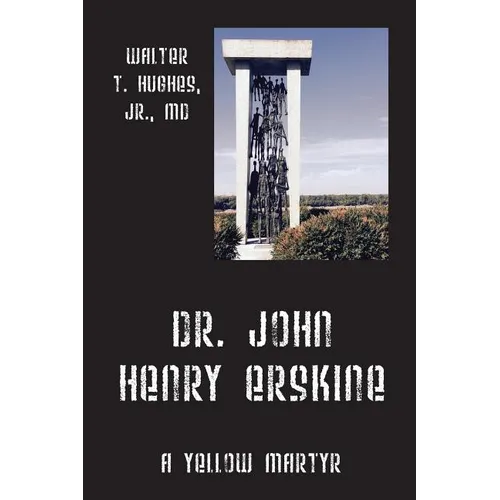 Dr. John Henry Erskine: A Yellow Martyr - Paperback