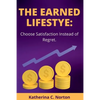 The earned lifestyle: : Choose satisfaction instead of regret - Paperback