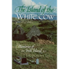The Island of the White Cow: Memories of an Irish Island - Paperback