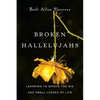 Broken Hallelujahs: Learning to Grieve the Big and Small Losses of Life - Paperback
