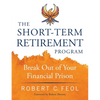 The Short-Term Retirement Program: Break Out of Your Financial Prison - Paperback
