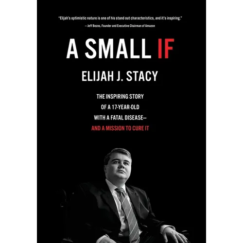 A Small If: The Inspiring Story of a 17-Year-Old with a Fatal Disease-and a Mission to Cure It - Hardcover