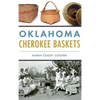 Oklahoma Cherokee Baskets - Hardcover
